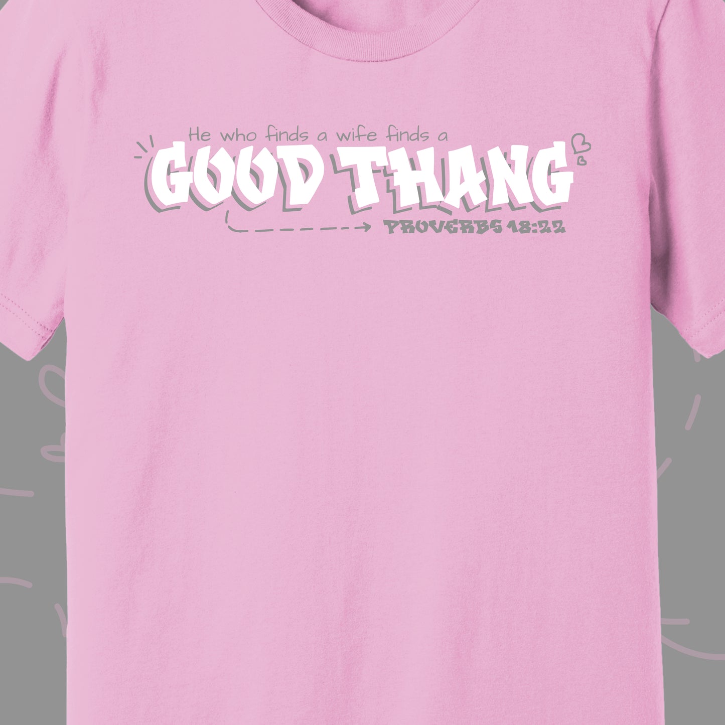 T-Shirt: Good Thang