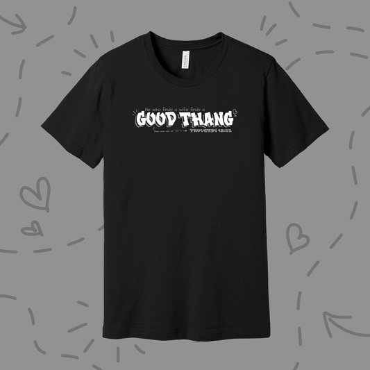 T-Shirt: Good Thang