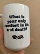 DISCOUNTED Mug: Only Comfort (15oz)