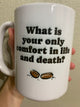 DISCOUNTED Mug: Only Comfort (15oz)
