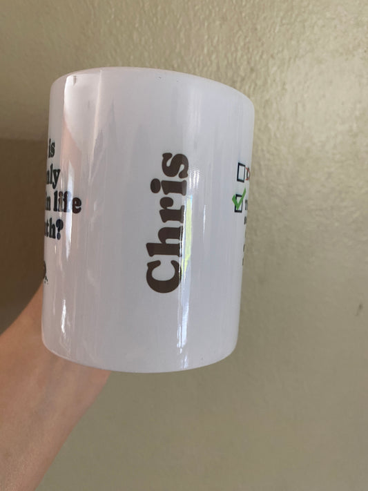 DISCOUNTED: Only Comfort Mug (PERSONALIZED with the name Chris)
