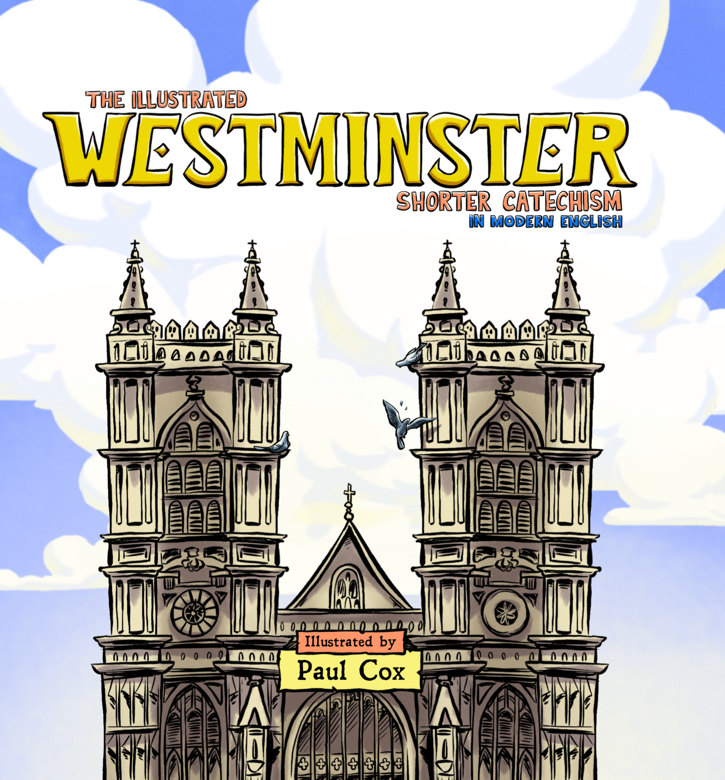 The Illustrated Westminster Catechism (Modern English Text)