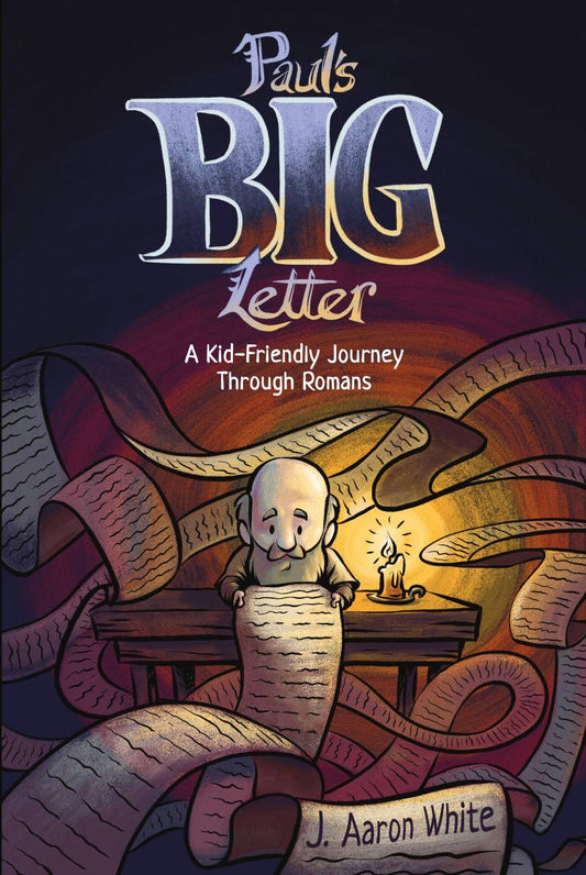 Paul's Big Letter: A Kid Friendly Journey Through Romans