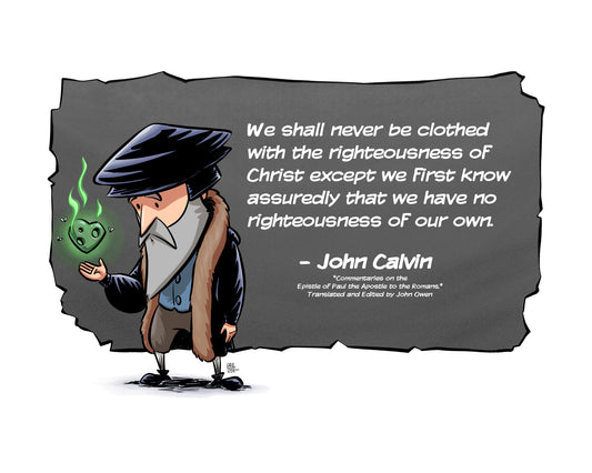 PRINT: John Calvin - No Righteousness