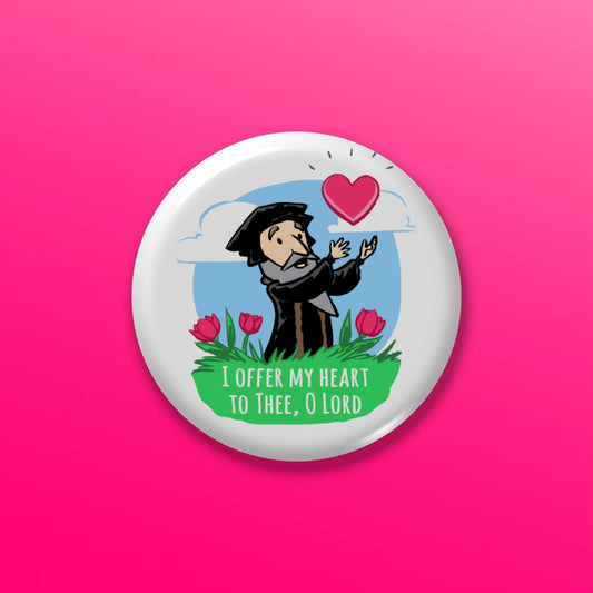 BUTTON or MAGNET: John Calvin “I Offer My Heart”